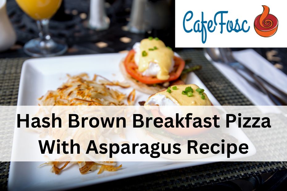 Hash Brown Breakfast Pizza With Asparagus Recipe