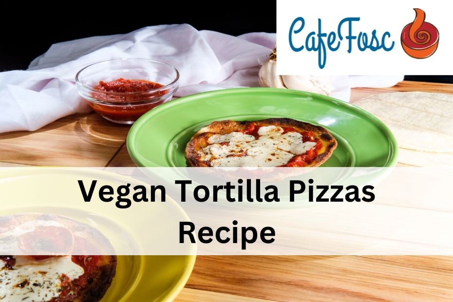 Vegan Tortilla Pizzas Recipe